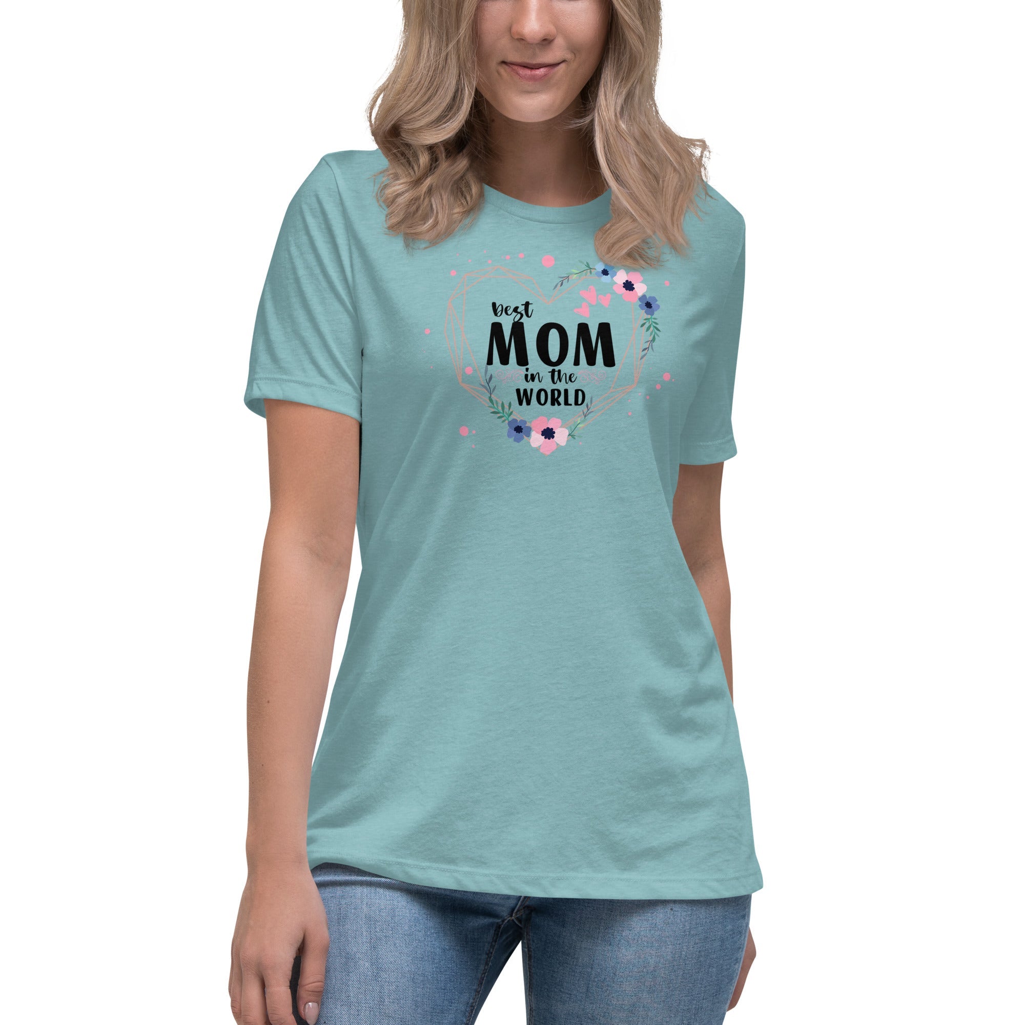 Best Mom in the World Women s Relaxed T Shirt The Grateful Hearts